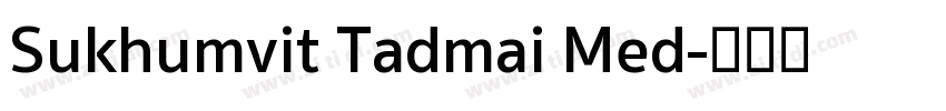 Sukhumvit Tadmai Med字体转换 Sukhumvit Tadmai Med字体转换